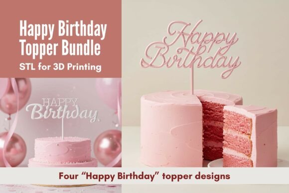 Happy Birthday Topper Bundle 3D: The Ultimate Solution for Custom Cake Decorations